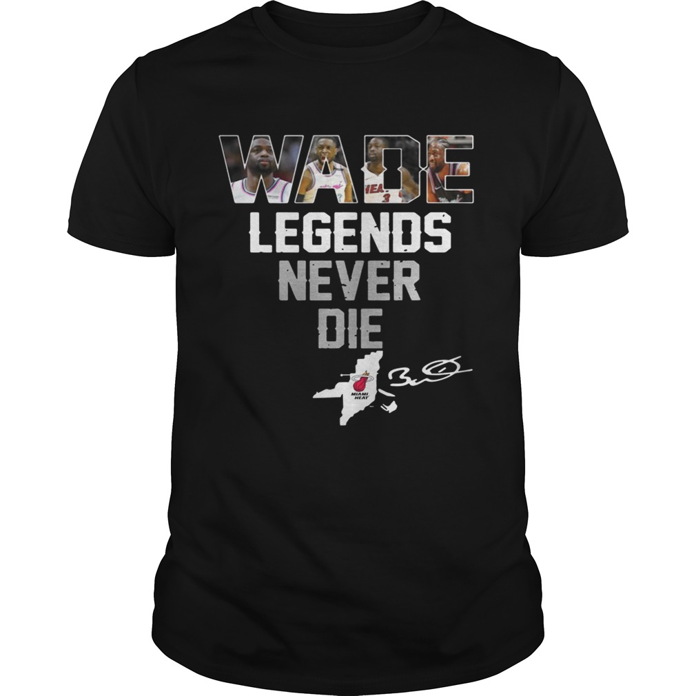 Dwyane Wade Legends Never Die shirt