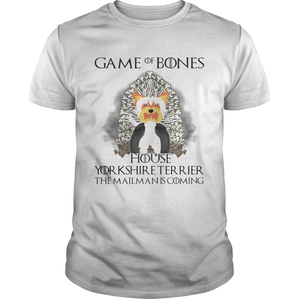 Game Of Thrones Game of Bones house Yorkshire Terrier the mailman is coming tshirt