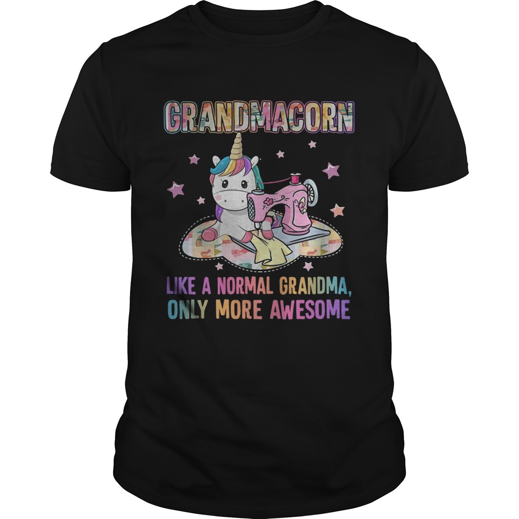 Grandmacorn like a normal grandma only more awesome tshirt