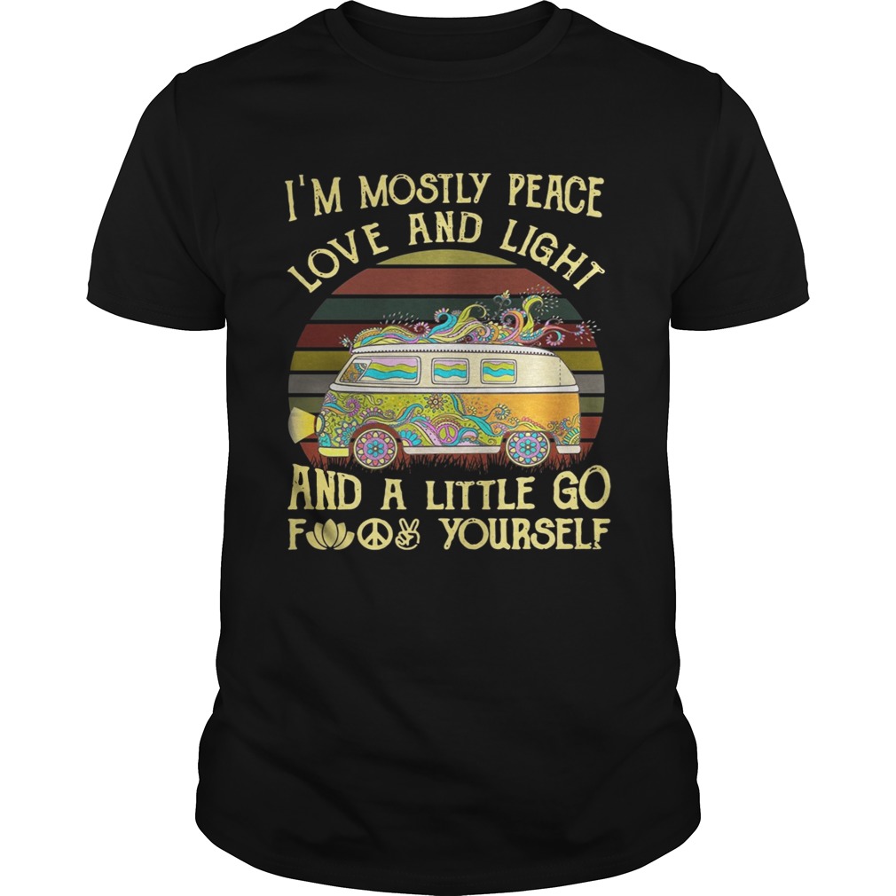 Hippie I’m mostly peace love and light and a little go fuck yourself vintage shirt