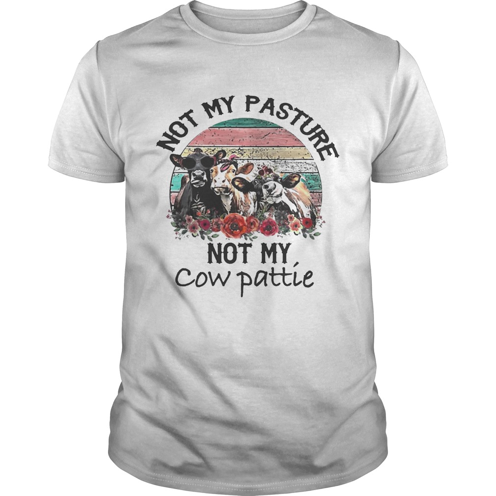 Not My Pasture Not My Cow Pattie Vintage shirt