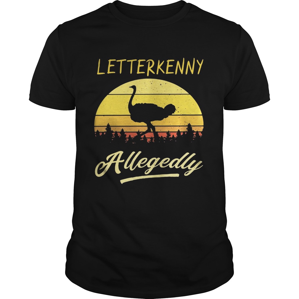 Ostrich Letterkenny allegedly retro shirt
