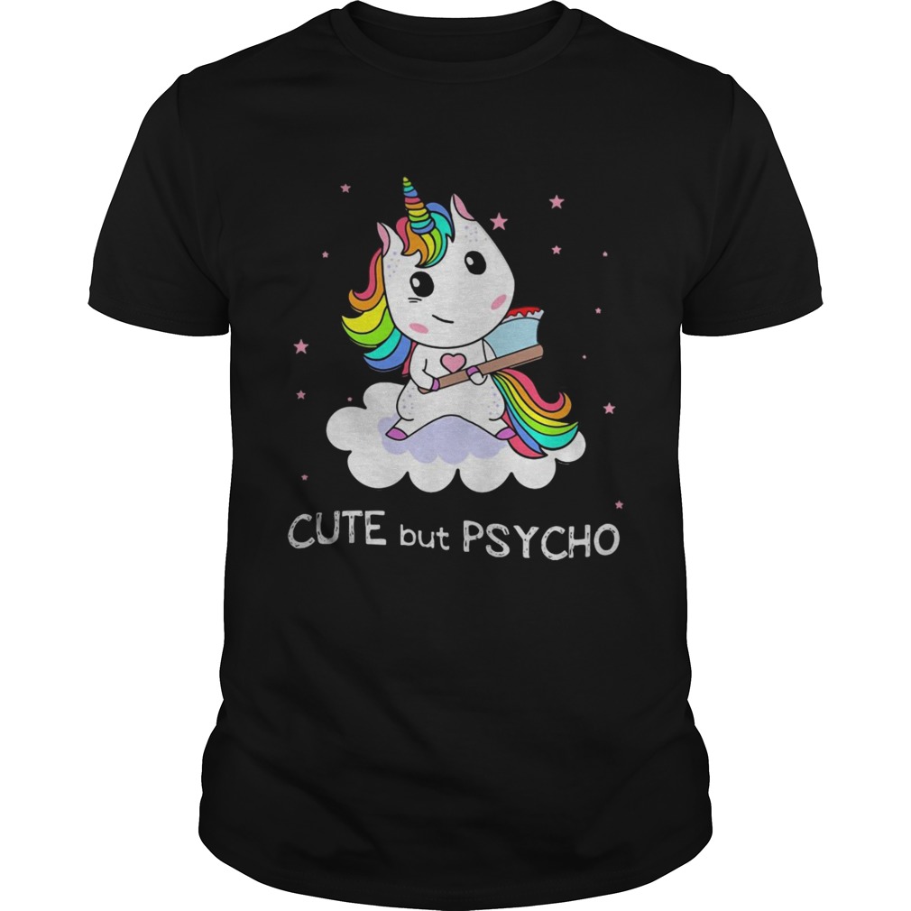 Unicorn Cute But Psycho t-shirts