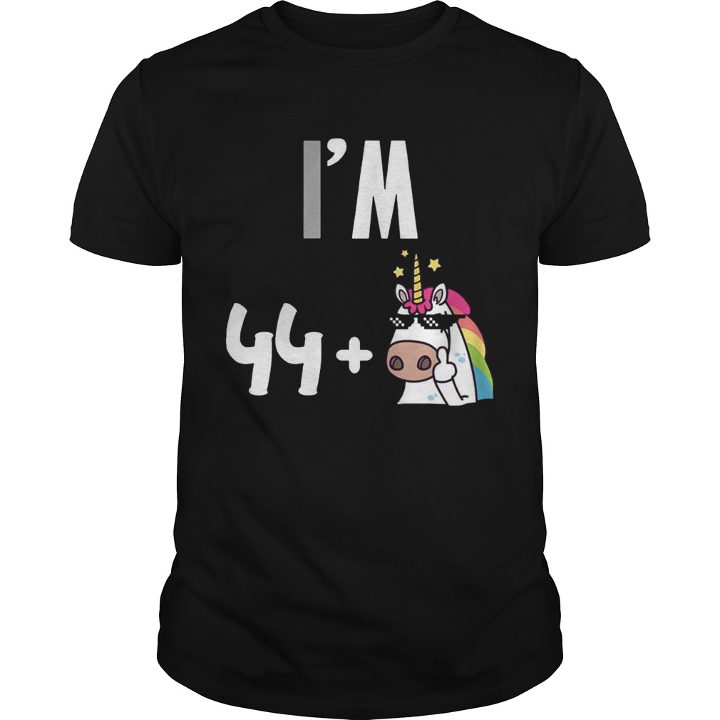 I’m 44 plus 1 middle finger Unicorn 45th Funny Birthday Tshirt