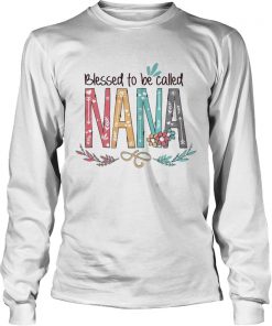 Blessed To Be Called Nana t-shirt 