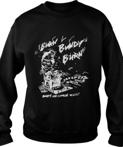 Burn Bundy Burn Ted Bundy Execution Day Serial Killer sweatshirt