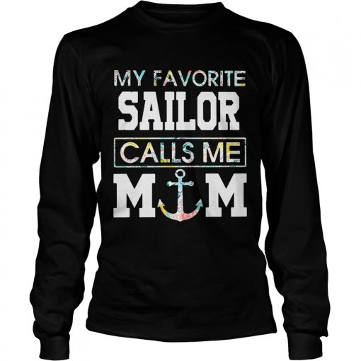 Flower My favorite sailor calls me mom longsleeve tee