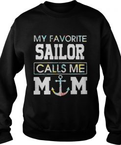 Flower My favorite sailor calls me mom sweatshirt