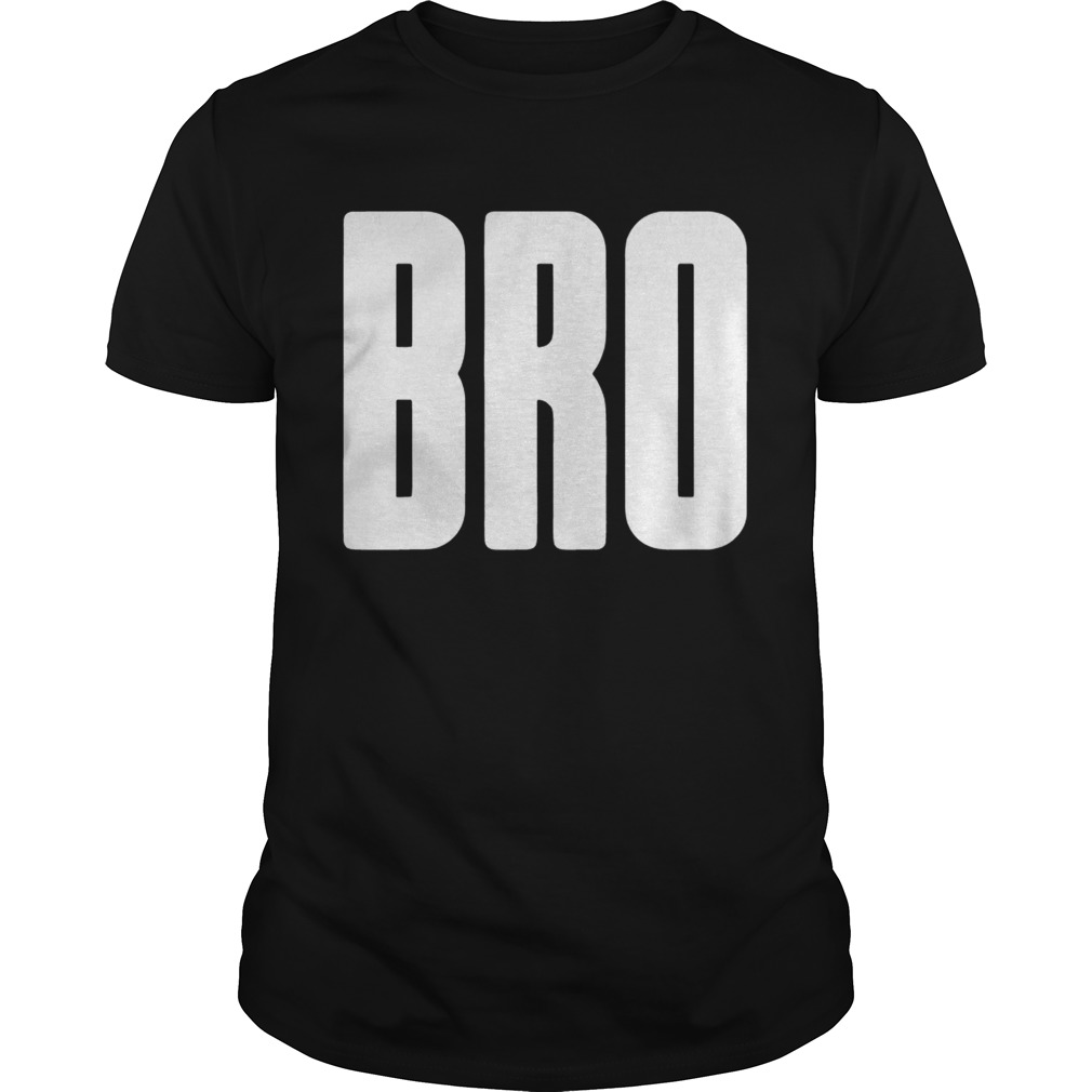 Bro Brother shirt