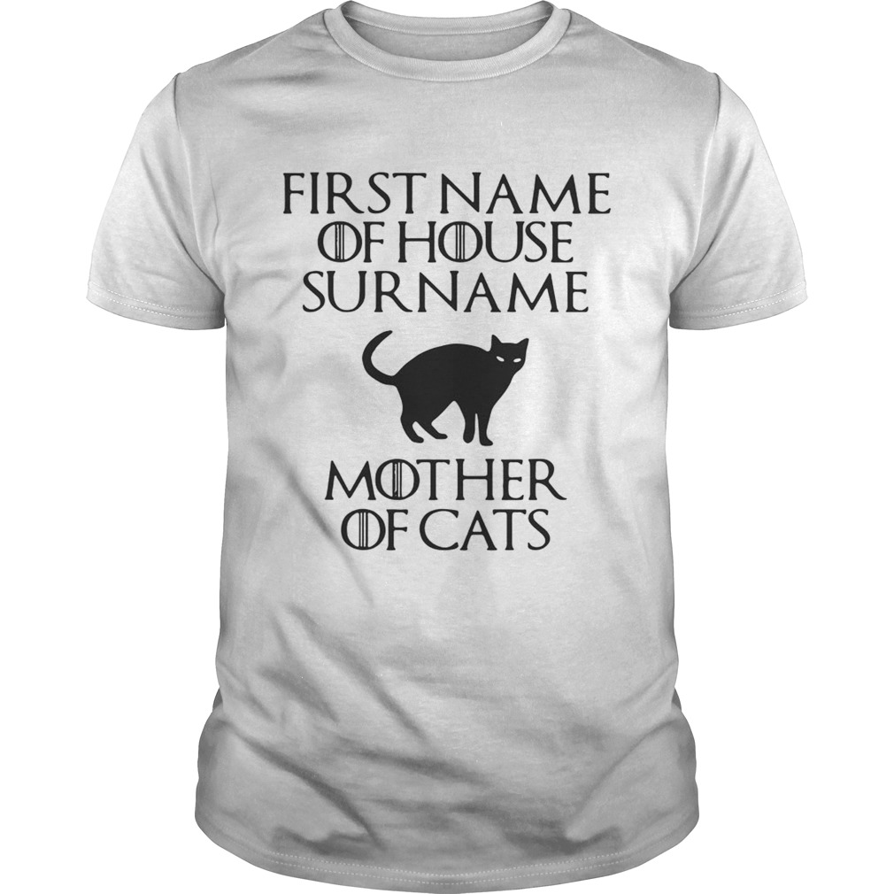 First name of house surname mother of cats tshirt