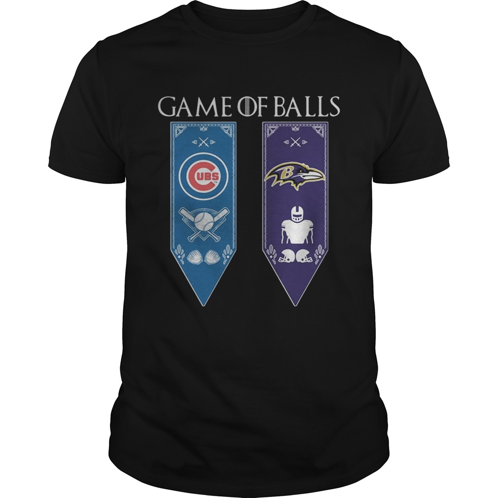 Game of Thrones game of balls Chicago Cubs and Baltimore Ravens shirt