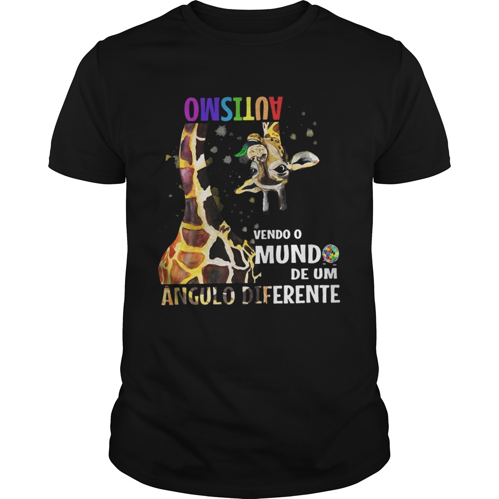 Giraffe autism Vendo O Mundo De Um Angulo Diferente tshirt