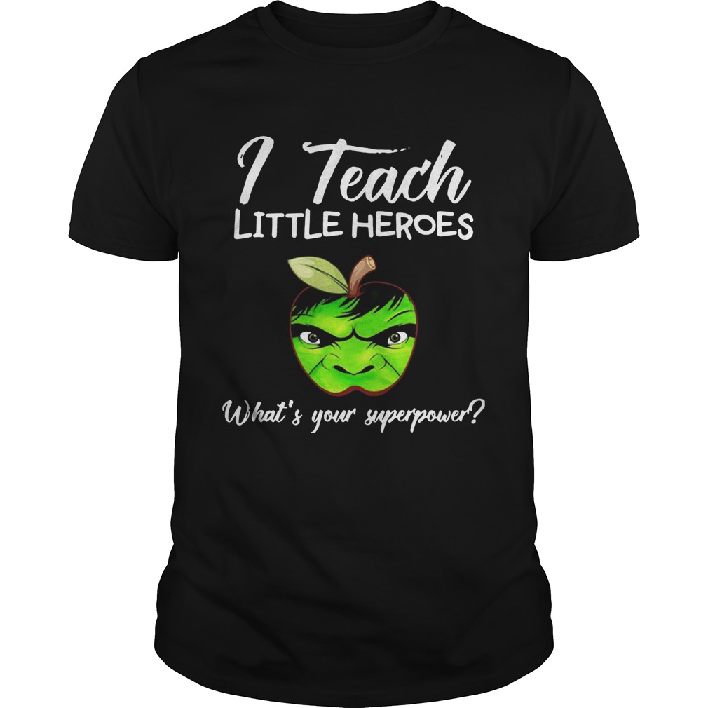 I Teach Little Heroes Hulk T-shirt