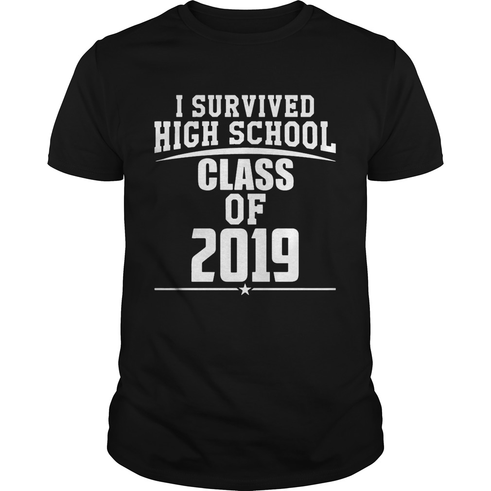 I survived high school class of 2019 shirt
