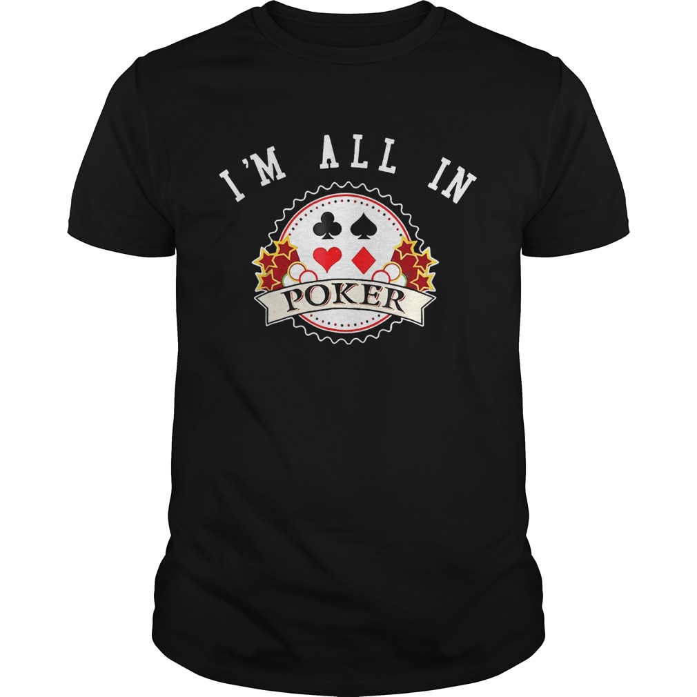 I’m All In Poker shirt