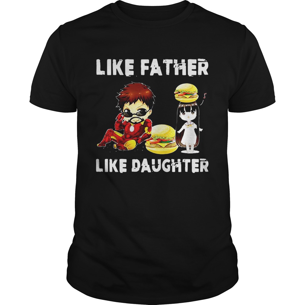 Iron man and daughter hamburger like father like daughter Avengers Endgame shirt