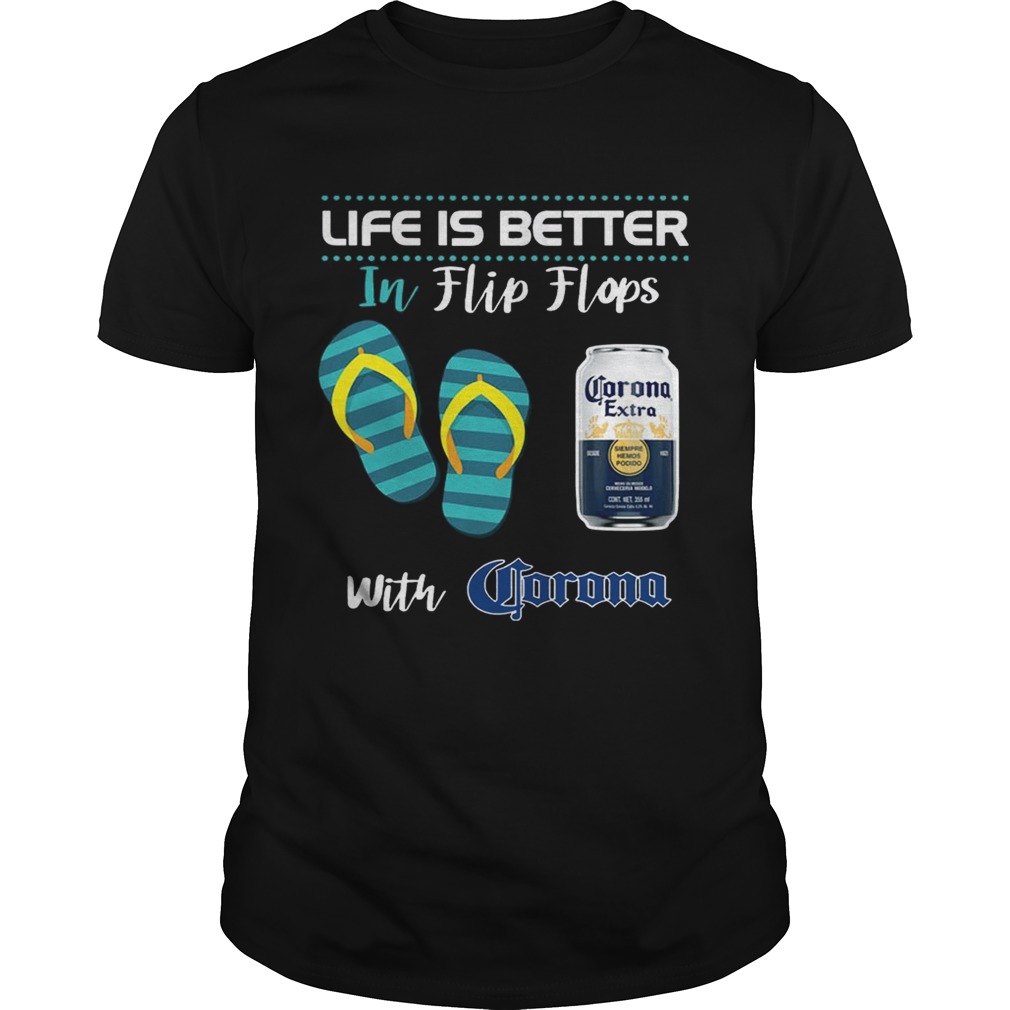 Life Is Better In Flip Flops With Corona Beer T-shirt