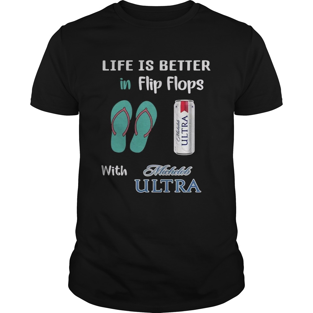 Life is better in flipflops with Michelob Ultra shirt