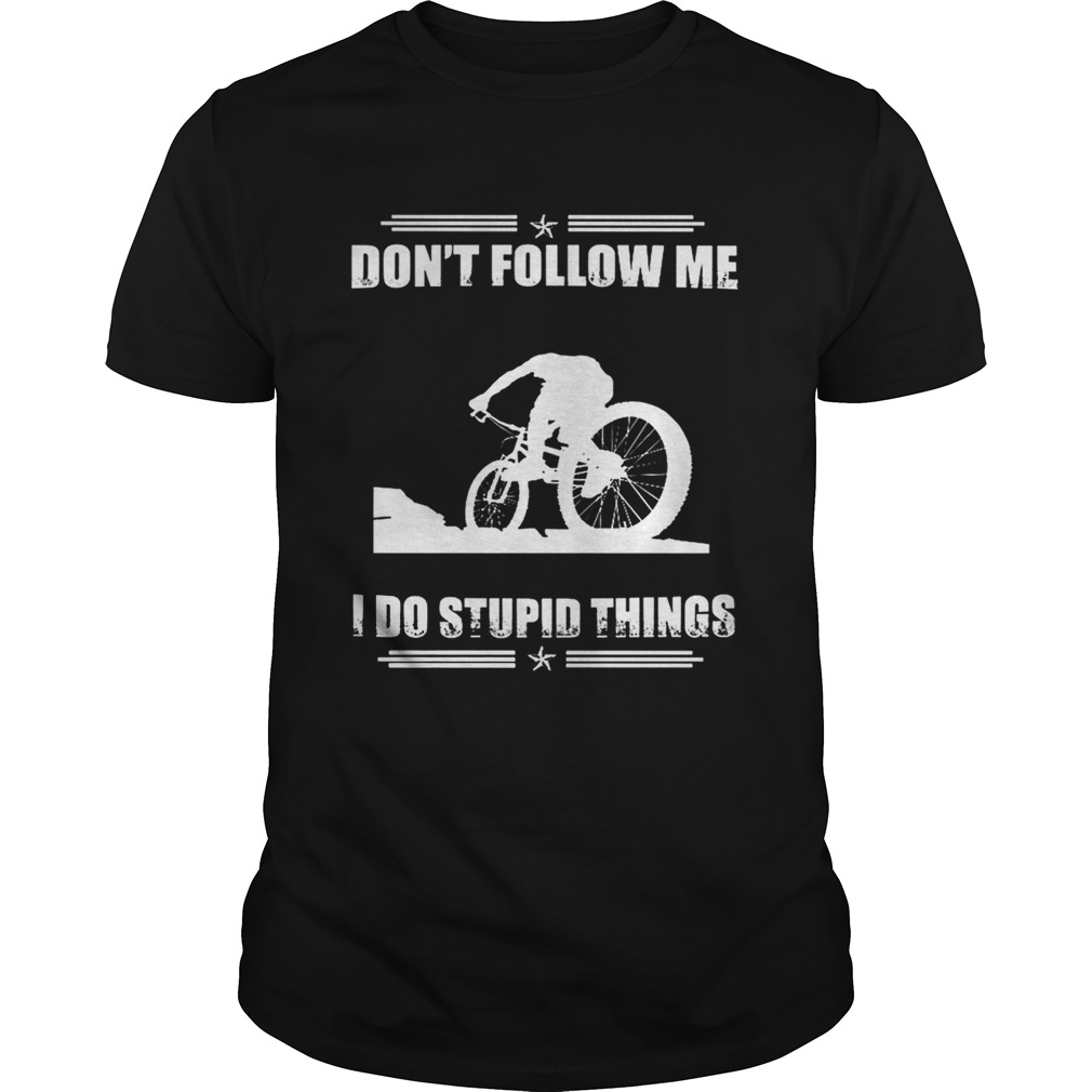 Mountain biking don’t things shirt