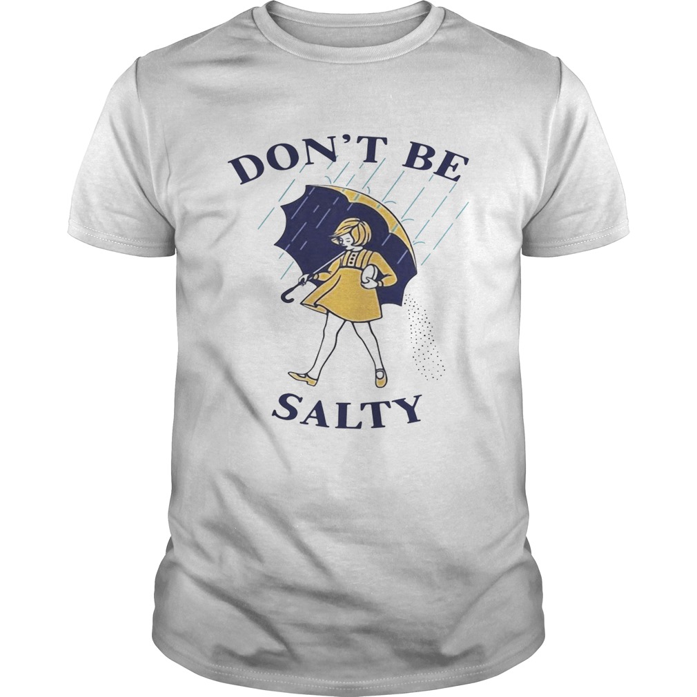 Official Don’t be salty shirt