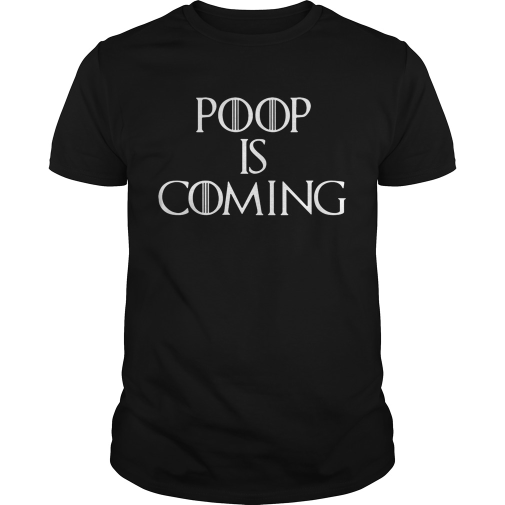 Poop is coming Game of Thrones tshirt