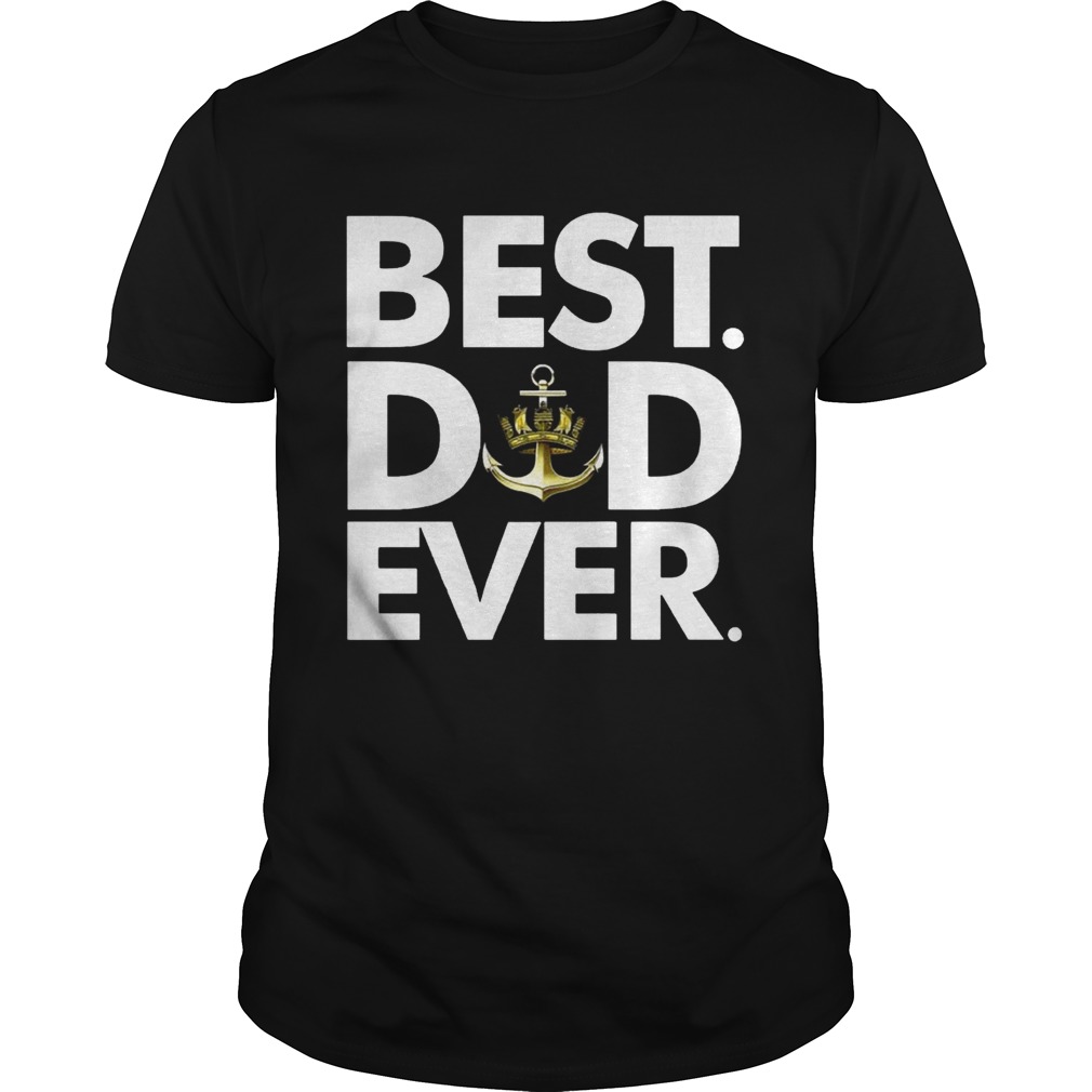 Royal Navy Best Dad Ever Shirt
