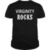 Guys Virginity rocks shirt
