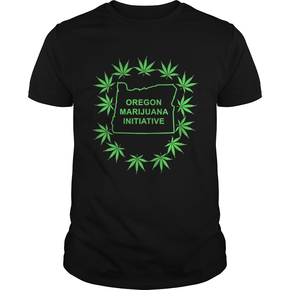 Weed Oregon Marijuana Initiative shirt