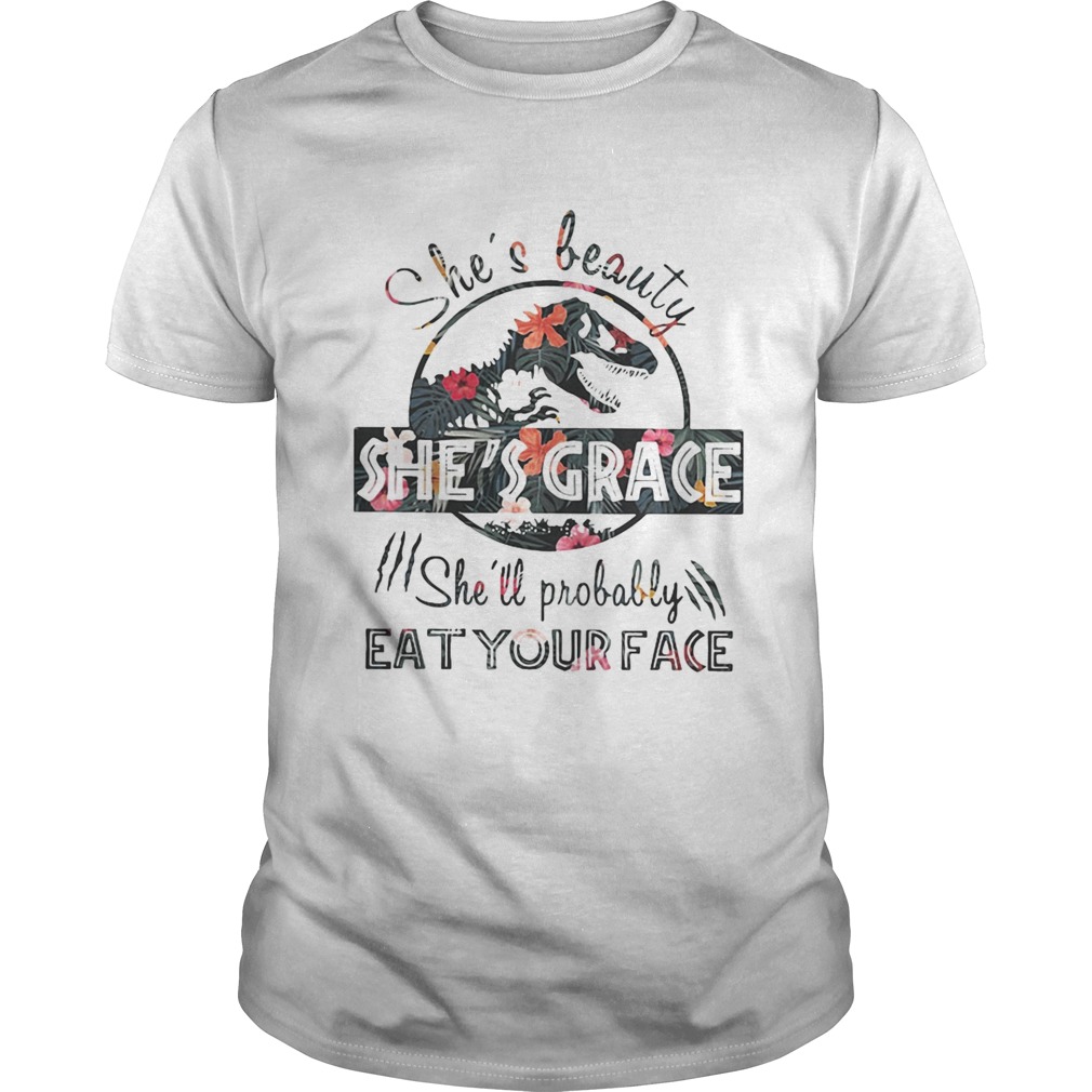 Floral Jurassic shes beauty shes grace shell probably eat your face shirt