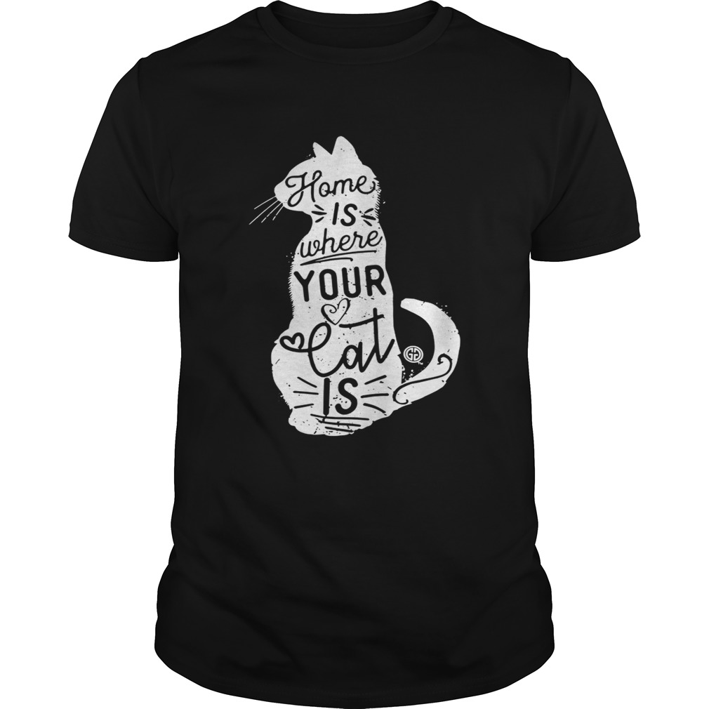 Home is where your cat is shirt
