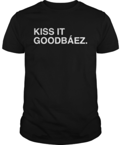 Kiss It Goodbez Shirt Unisex