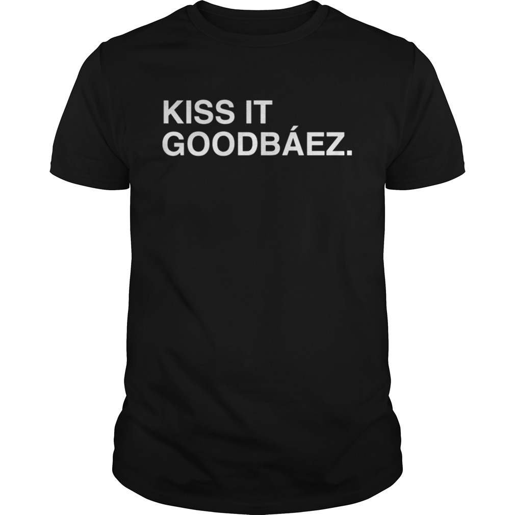 Kiss It Goodbez Shirt