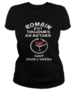 Romain Est Toujours En Retard Sauf Pour Lapro Shirt Classic Ladies
