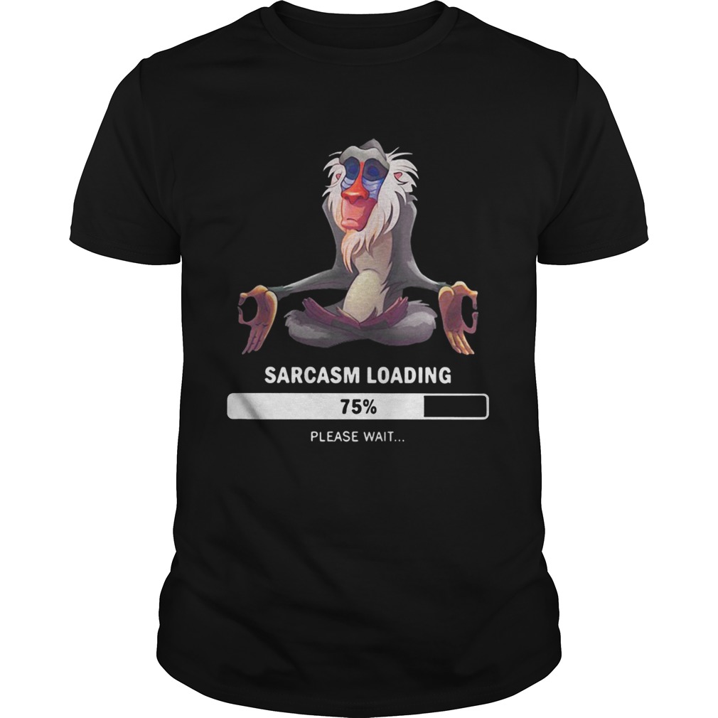 Sarcasm loading please wait shirt