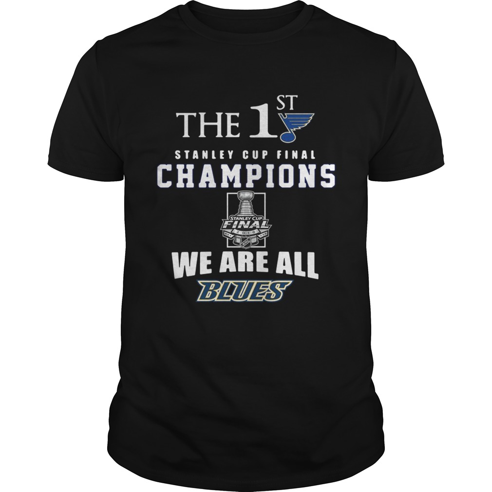 The 1st Stanley Cup Final Champions we are all Blues shirt