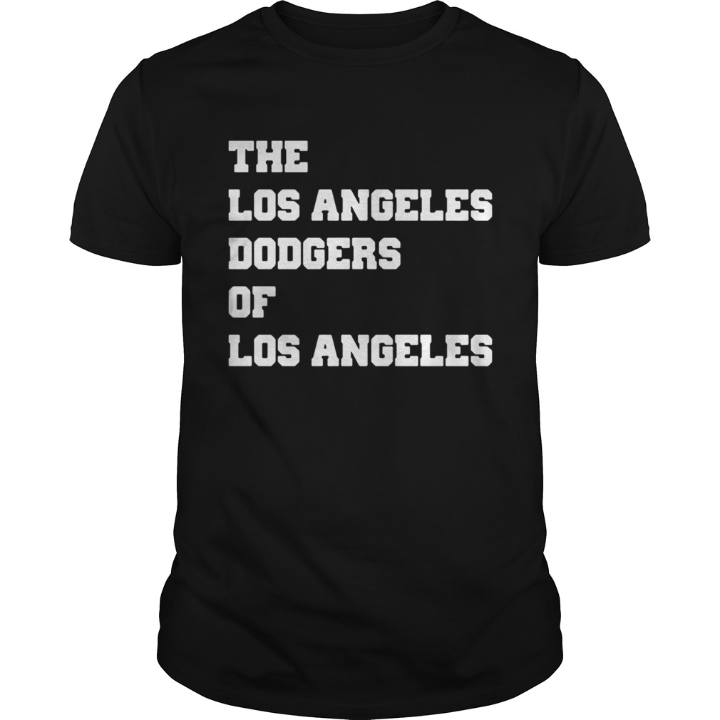 The Los Angeles Dodgers of Los Angeles shirt
