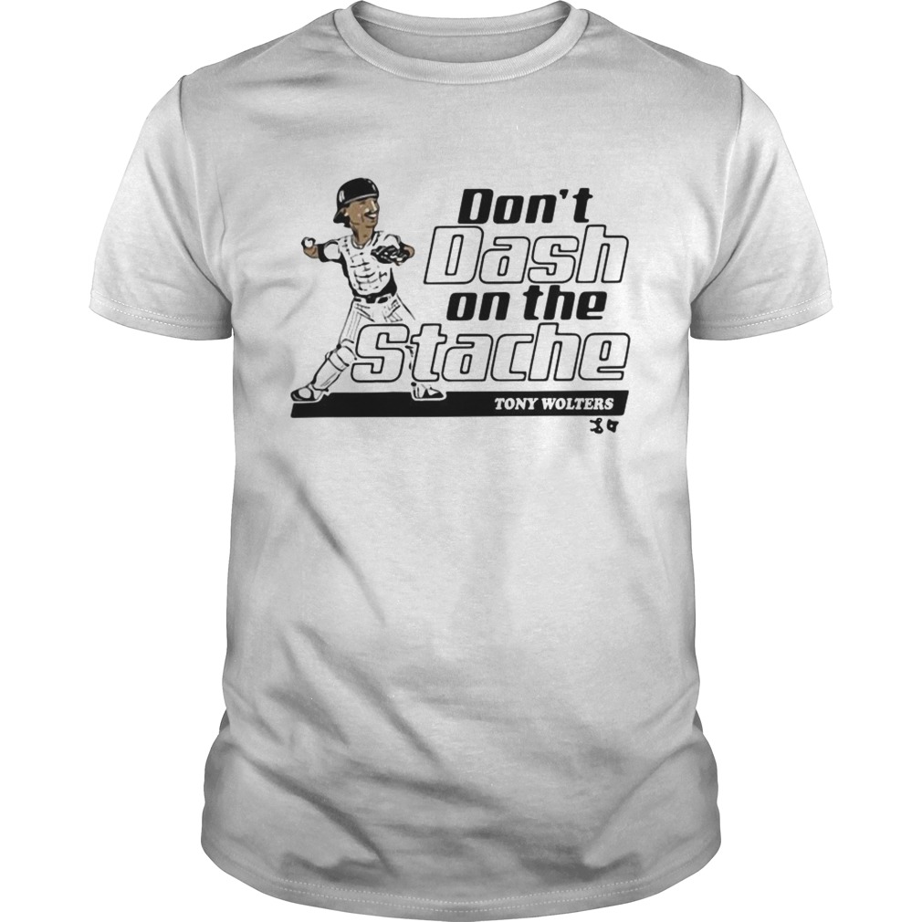 Tony Wolters dont dash on the Stache shirt