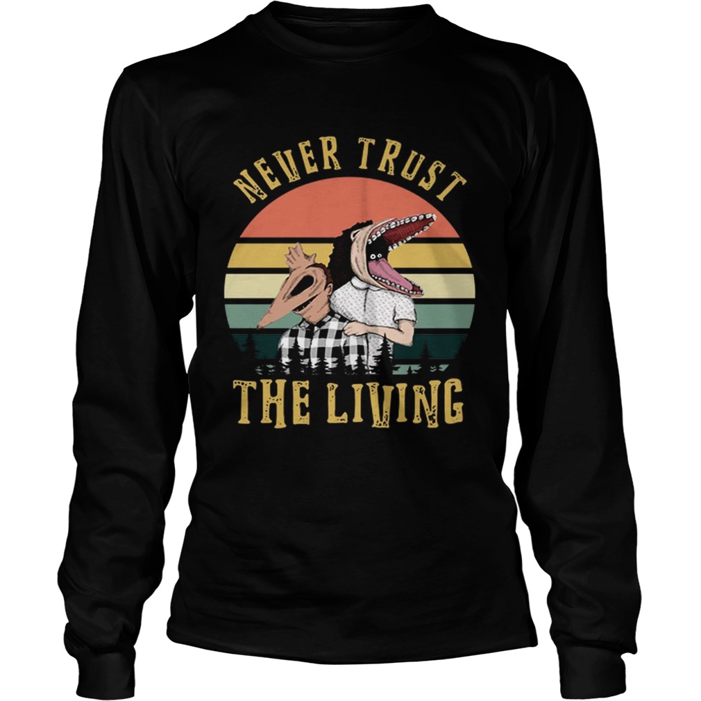 Beetlejuice Never Trust The Living T Shirt Long Sleeve Sweatshirt Hoodie for Men and Women