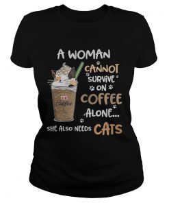 Catffee a woman cannot survive on coffee alone she also needs Classic Ladies