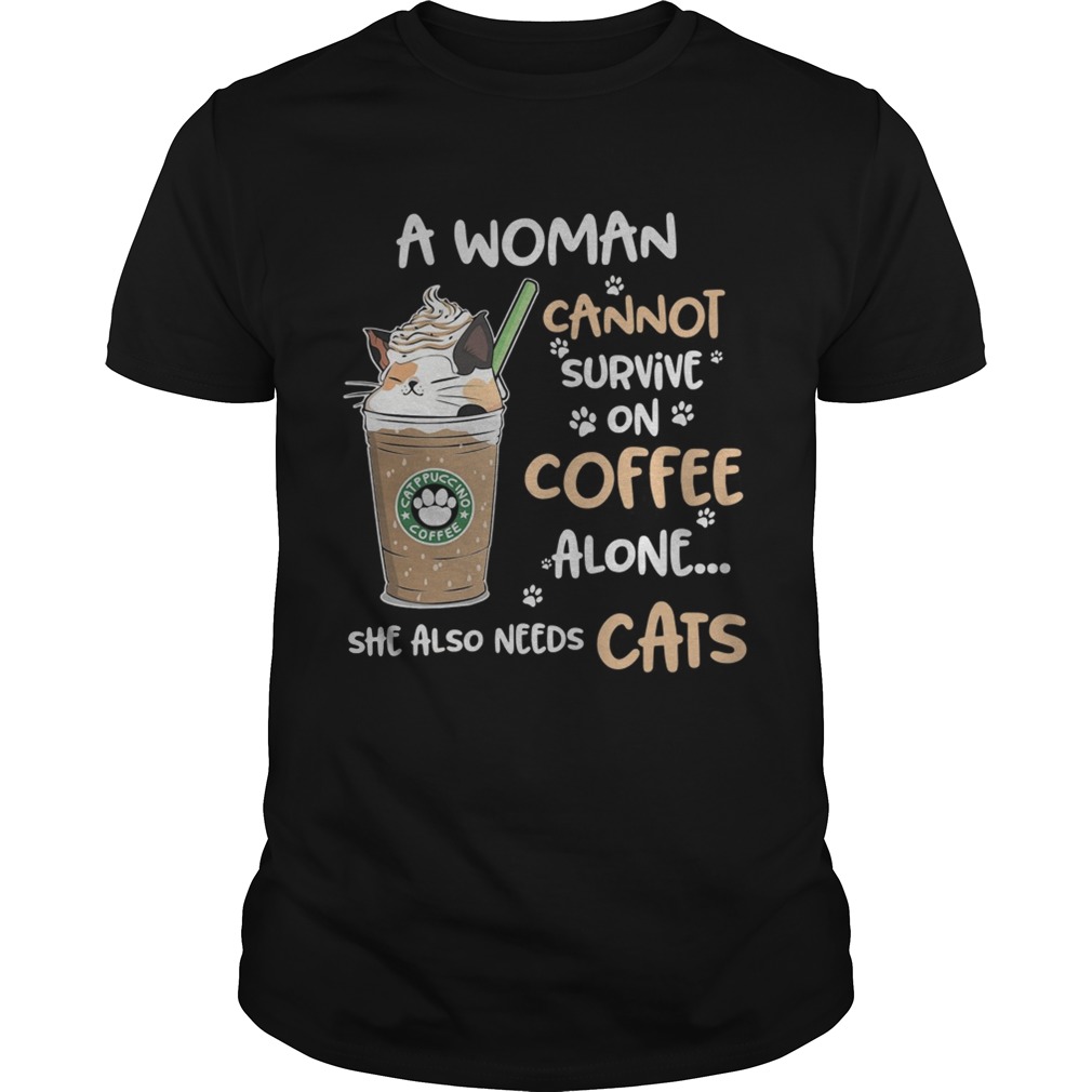 Cats catppouccino coffee a woman cannot survive on coffee alone shirt