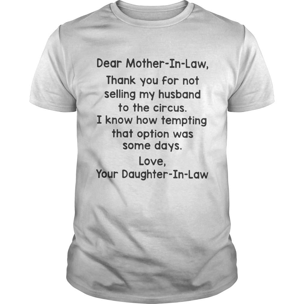 Dear mother in law thank you for not selling my husband to the circus shirt