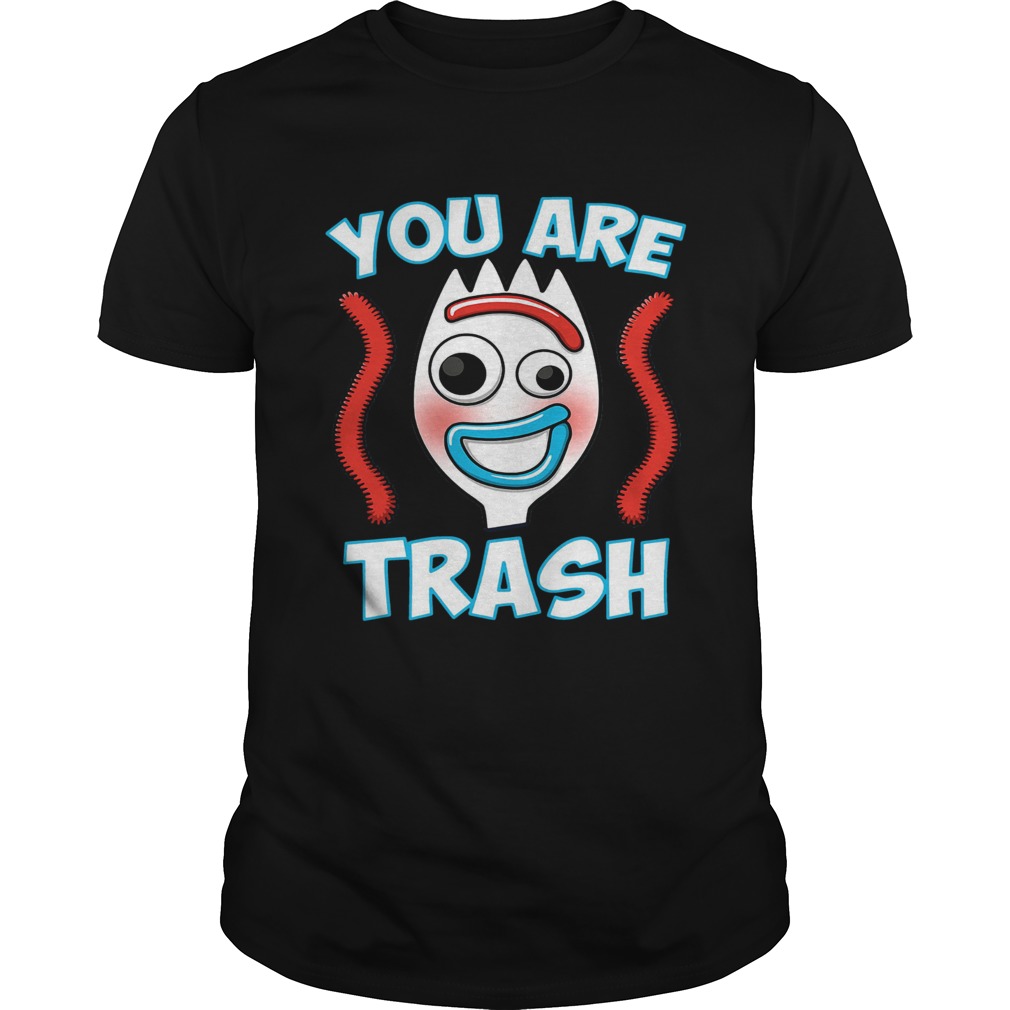 Forky You are trash shirt
