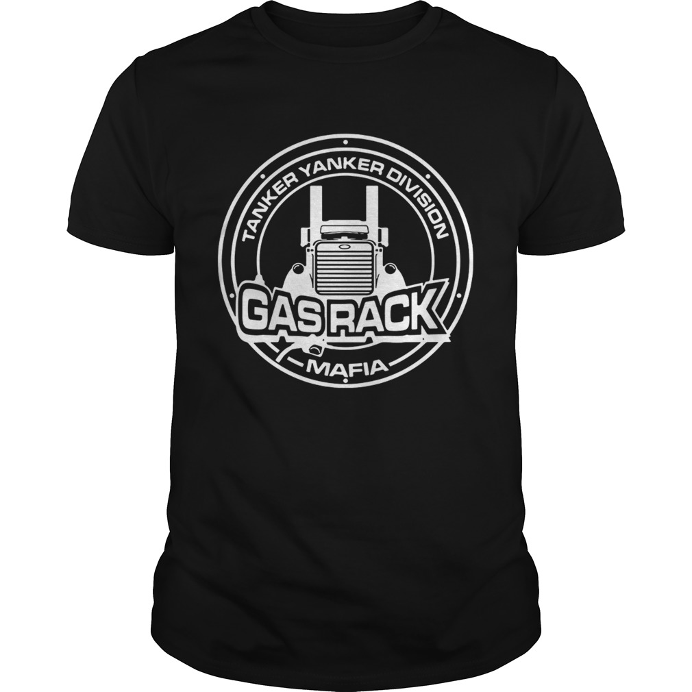 Fuel Trucking Tanker yanker division Gas rack Mafia shirt