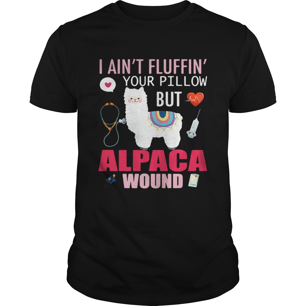 I aintfluffin your pillow but Alpaca wound shirt