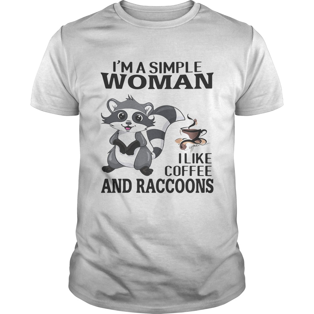Im a simple woman I like coffee and Raccoons shirt