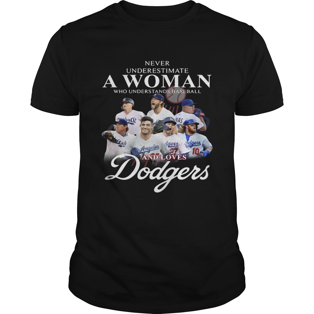 Never underestimate a woman who understands Baseball and love Dodgers shirt