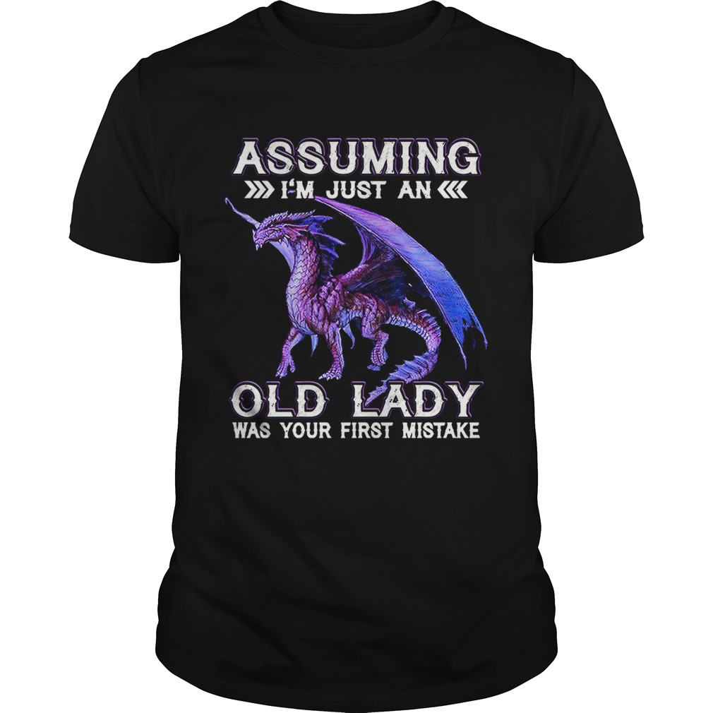Purple dragon assuming Im just an old lady was your first mistake shirt