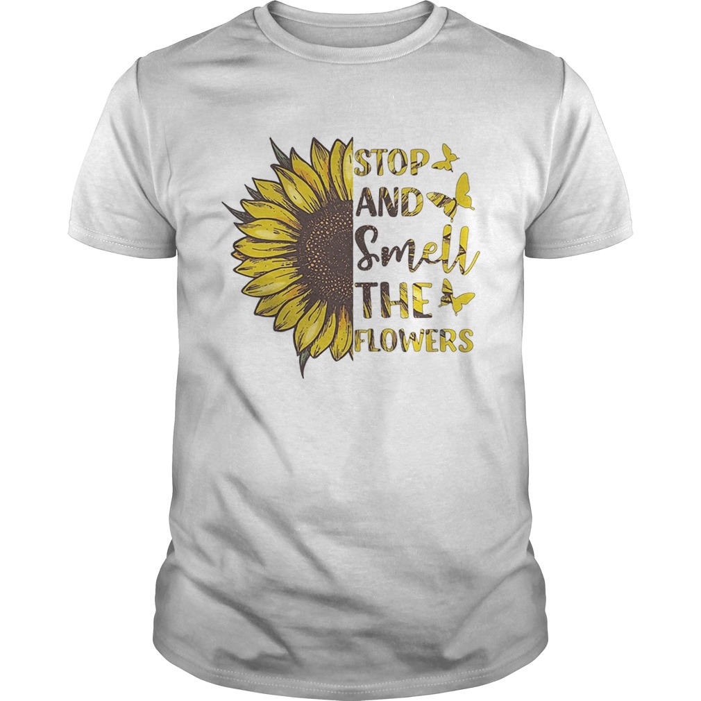 Sunflower stop and smell the flowers shirt