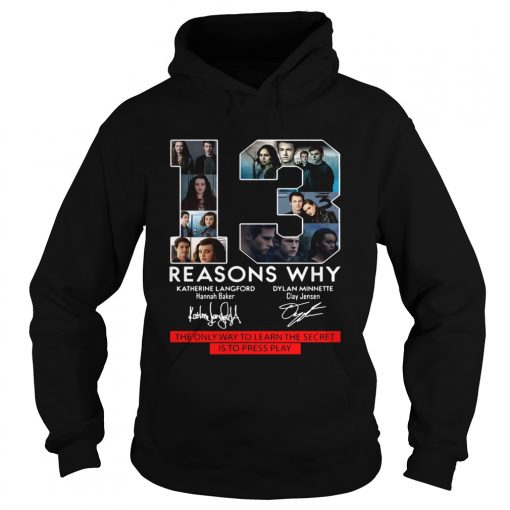 13 Reasons Why the only way to learn the secret is to press play  Hoodie