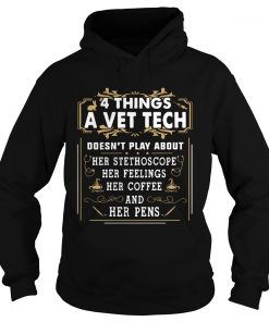 4 things a vet tech doesnt play about  Hoodie